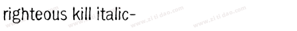 Righteous Kill Italic字体转换